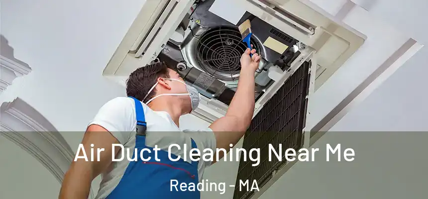  Air Duct Cleaning Near Me Reading - MA