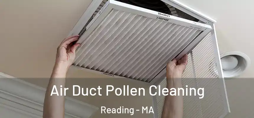  Air Duct Pollen Cleaning Reading - MA