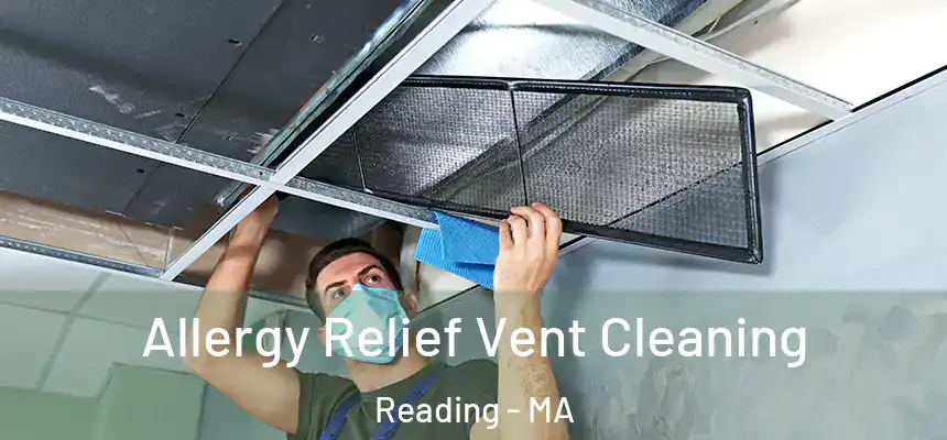  Allergy Relief Vent Cleaning Reading - MA