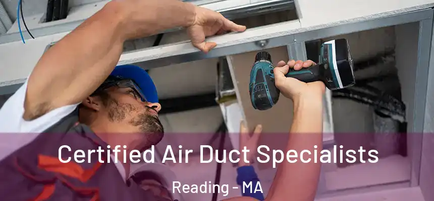  Certified Air Duct Specialists Reading - MA