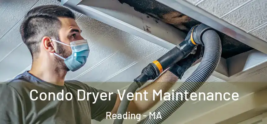Condo Dryer Vent Maintenance Reading - MA