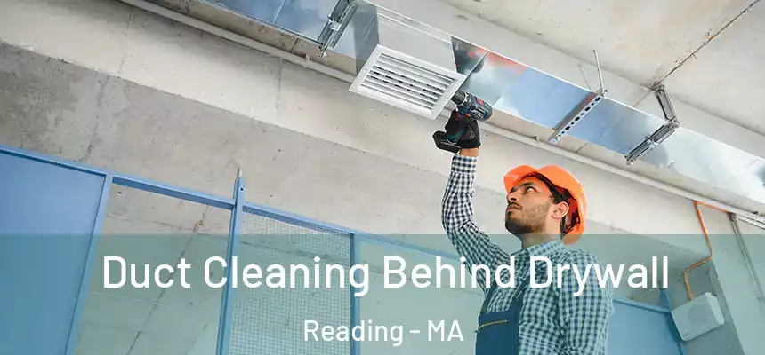  Duct Cleaning Behind Drywall Reading - MA