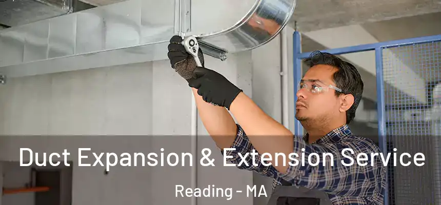  Duct Expansion & Extension Service Reading - MA