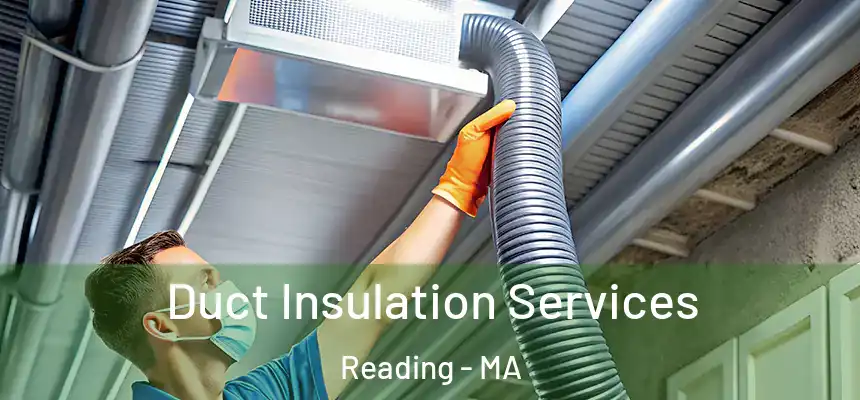  Duct Insulation Services Reading - MA