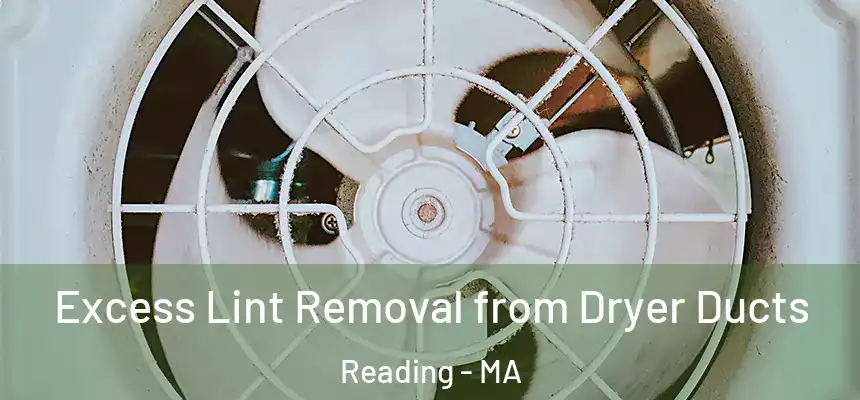  Excess Lint Removal from Dryer Ducts Reading - MA