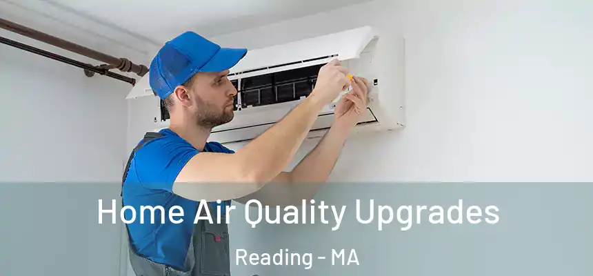 Home Air Quality Upgrades Reading - MA