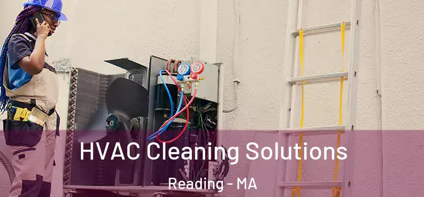 HVAC Cleaning Solutions Reading - MA