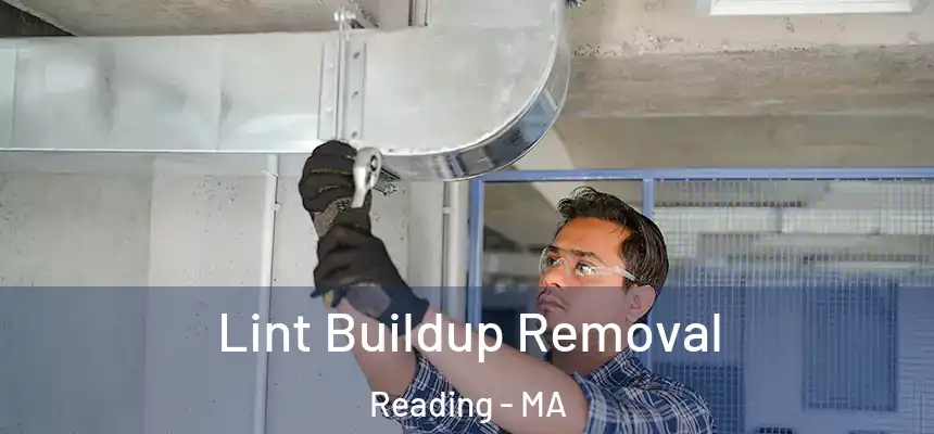  Lint Buildup Removal Reading - MA
