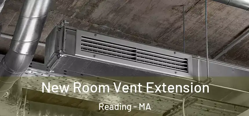  New Room Vent Extension Reading - MA