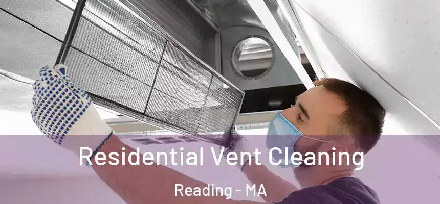  Residential Vent Cleaning Reading - MA